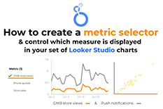 How to create a metric selector to control which measure is displayed in your set of Looker Studio charts